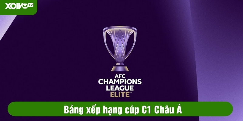 bảng xếp hạng c1 châu á