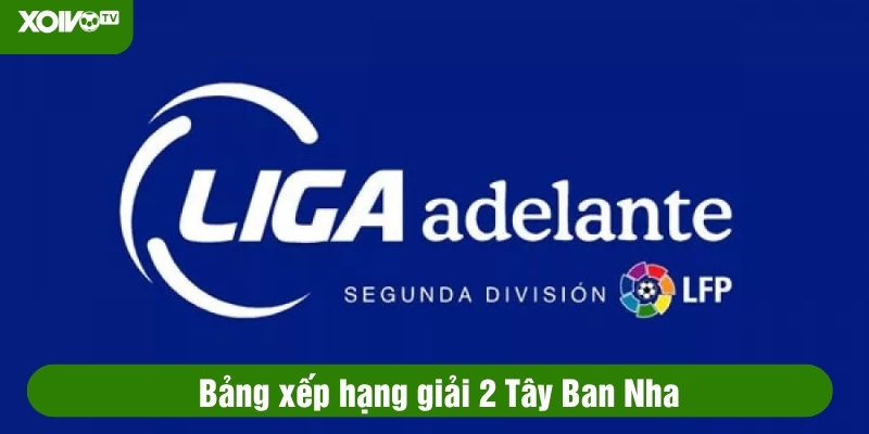 bảng xếp hạng hạng 2 tây ban nha