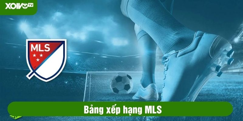 bảng xếp hạng mls
