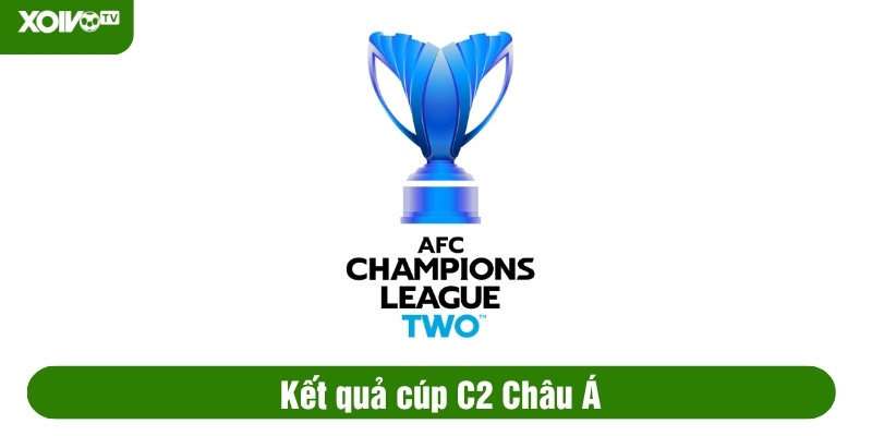kết quả cúp c2 châu á