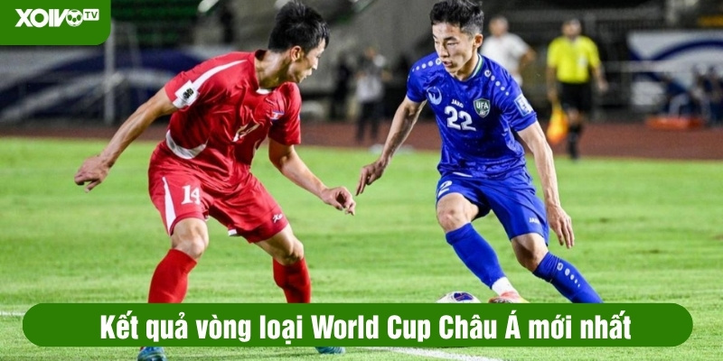 kết quả vòng loại world cup châu á