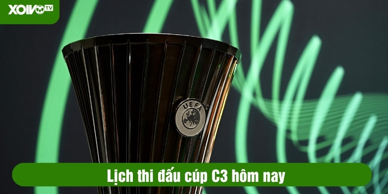 lịch thi đấu cúp c3 hôm nay