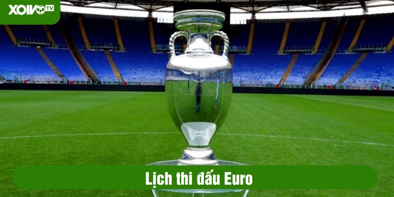 lịch thi đấu euro