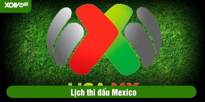 lịch thi đấu mexico